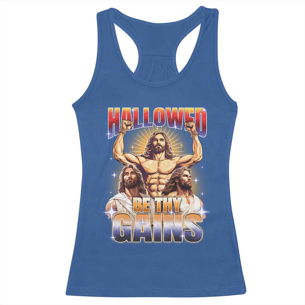 Funny Muscle Jesus Workout Racerback Tank Top Hallowed Be Thy Gains Weightlifting Humor TS11 Royal Blue Print Your Wear