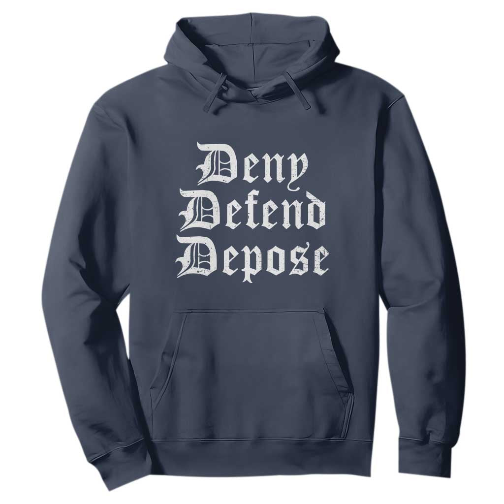 Deny Defend Depose Hoodie Vintage Text TS11 Navy Print Your Wear