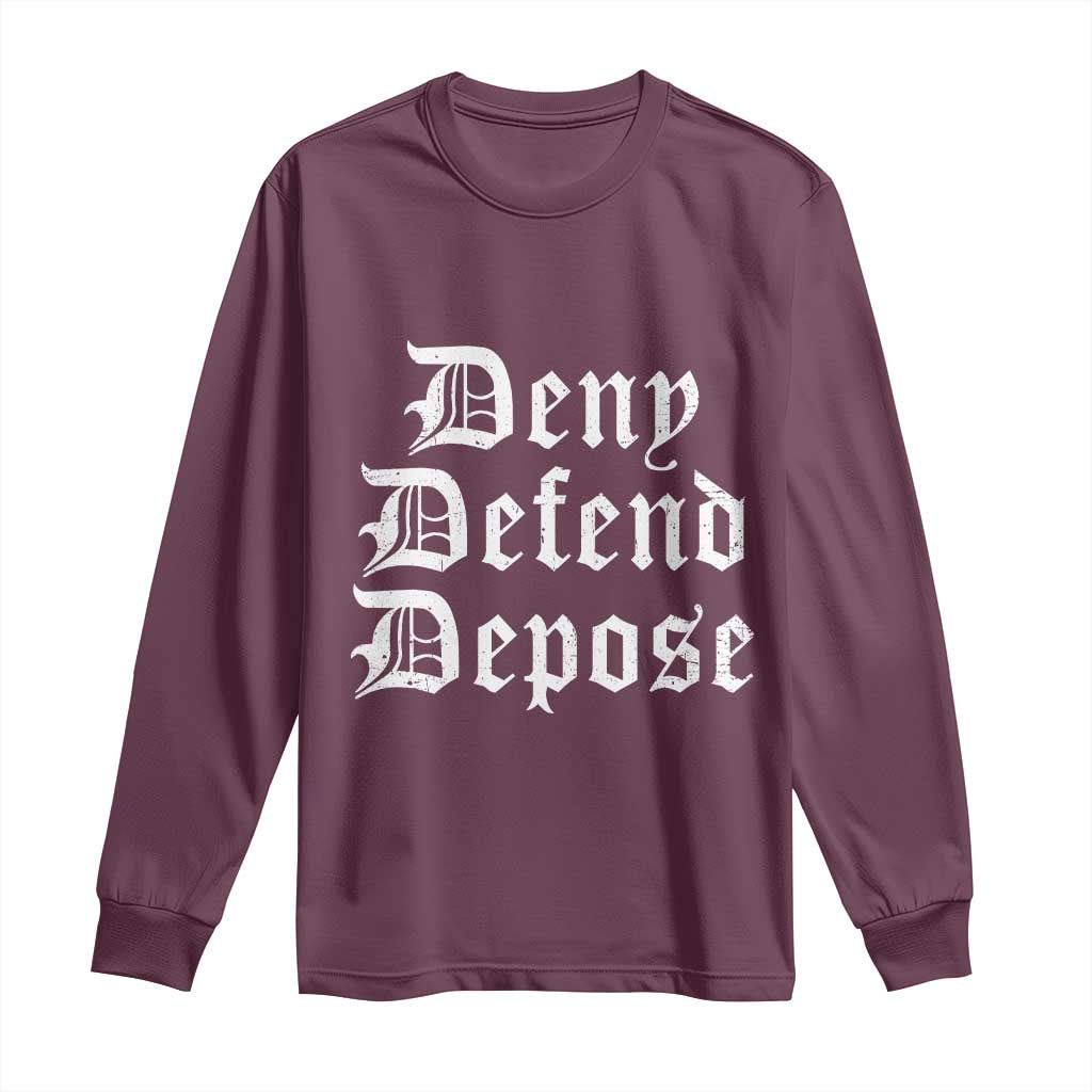 Deny Defend Depose Long Sleeve Shirt Vintage Text TS11 Maroon Print Your Wear