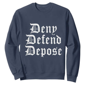 Deny Defend Depose Sweatshirt Vintage Text TS11 Navy Print Your Wear