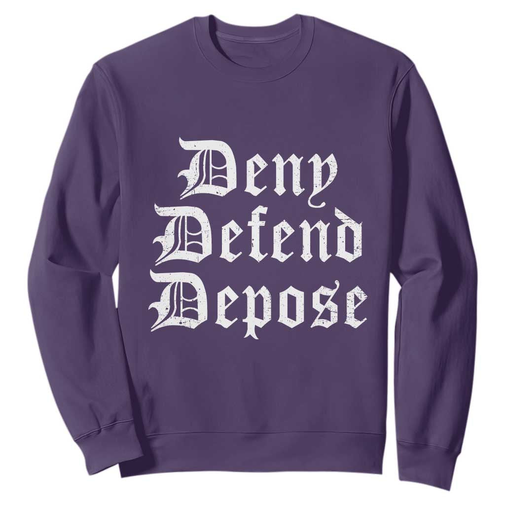 Deny Defend Depose Sweatshirt Vintage Text TS11 Purple Print Your Wear