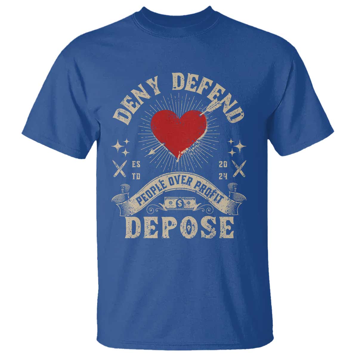 Deny Defend Depose People Over Profit T Shirt Vintage Heart Bullet TS11 Royal Blue Print Your Wear