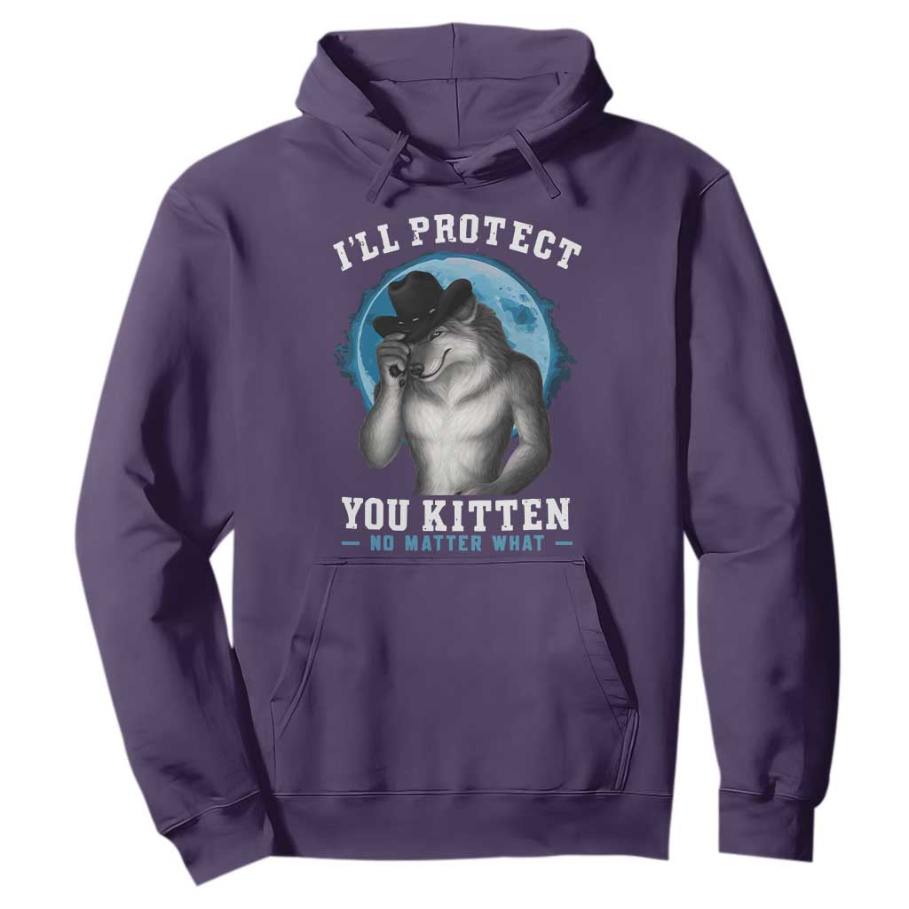 Funny I'll Protect You Kitten No Matter What Hoodie Alpha Wolf Oddly Specific Meme TS11 Purple Print Your Wear