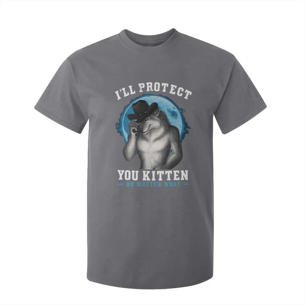 Funny I'll Protect You Kitten No Matter What T Shirt For Kid Alpha Wolf Oddly Specific Meme TS11 Charcoal Print Your Wear