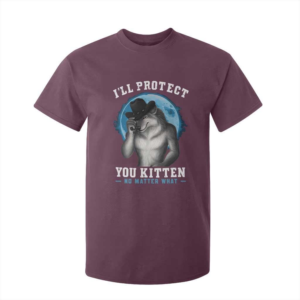 Funny I'll Protect You Kitten No Matter What T Shirt For Kid Alpha Wolf Oddly Specific Meme TS11 Maroon Print Your Wear