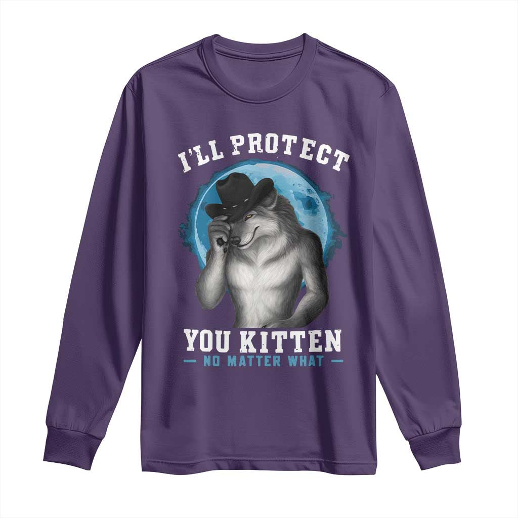 Funny I'll Protect You Kitten No Matter What Long Sleeve Shirt Alpha Wolf Oddly Specific Meme TS11 Purple Print Your Wear