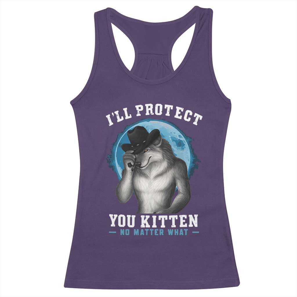 Funny I'll Protect You Kitten No Matter What Racerback Tank Top Alpha Wolf Oddly Specific Meme TS11 Purple Print Your Wear