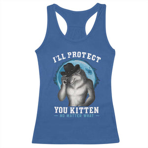 Funny I'll Protect You Kitten No Matter What Racerback Tank Top Alpha Wolf Oddly Specific Meme TS11 Royal Blue Print Your Wear