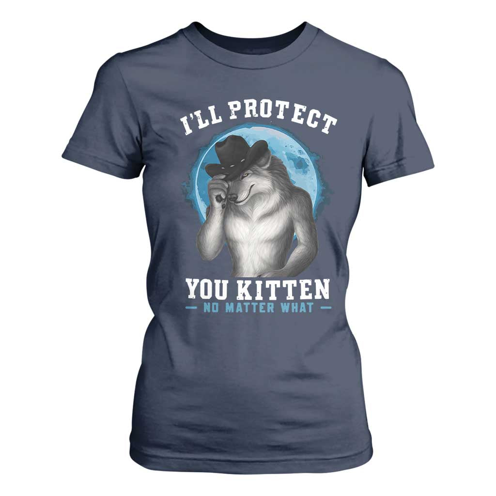 Funny I'll Protect You Kitten No Matter What T Shirt For Women Alpha Wolf Oddly Specific Meme TS11 Navy Print Your Wear