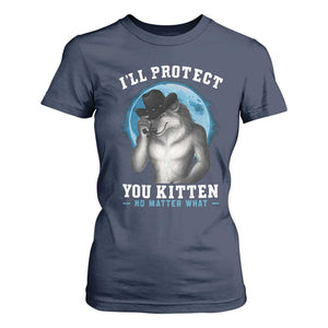 Funny I'll Protect You Kitten No Matter What T Shirt For Women Alpha Wolf Oddly Specific Meme TS11 Navy Print Your Wear
