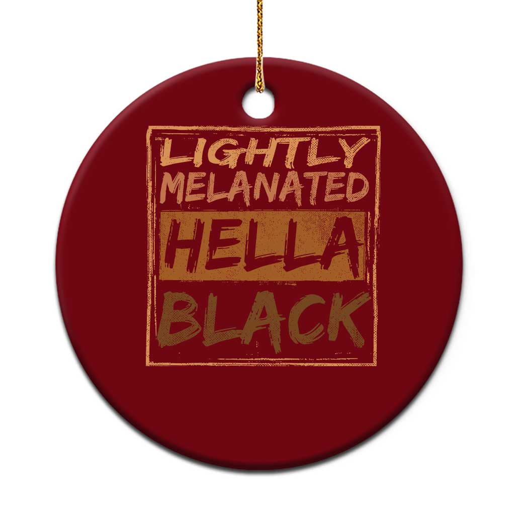 Lightly Melanated Hella Black Ceramic Ornament Melanin African Pride Black History TS11 1pc Red Print Your Wear
