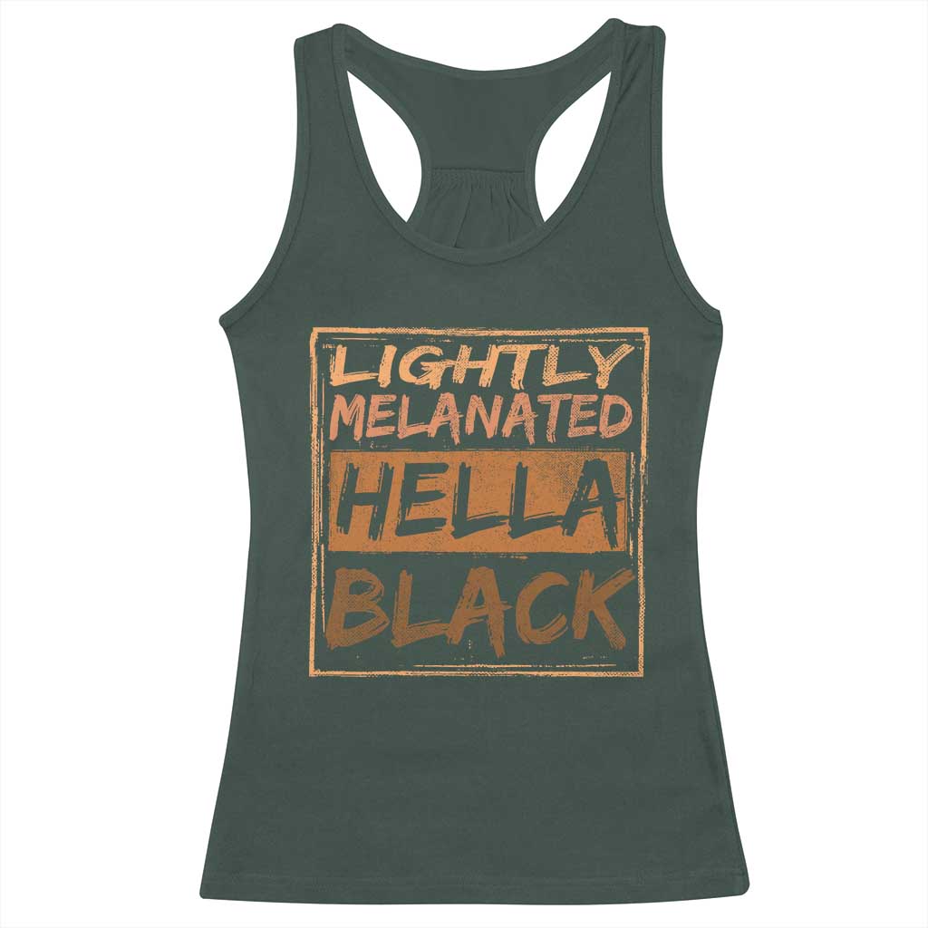 Lightly Melanated Hella Black Racerback Tank Top Melanin African Pride Black History TS11 Dark Forest Green Print Your Wear