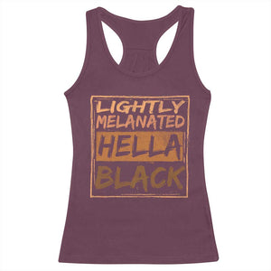 Lightly Melanated Hella Black Racerback Tank Top Melanin African Pride Black History TS11 Maroon Print Your Wear
