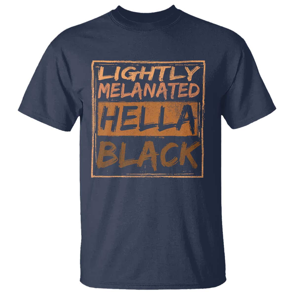 Lightly Melanated Hella Black T Shirt Melanin African Pride Black History TS11 Navy Print Your Wear