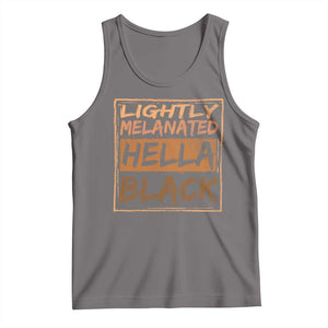 Lightly Melanated Hella Black Tank Top Melanin African Pride Black History TS11 Deep Heather Print Your Wear
