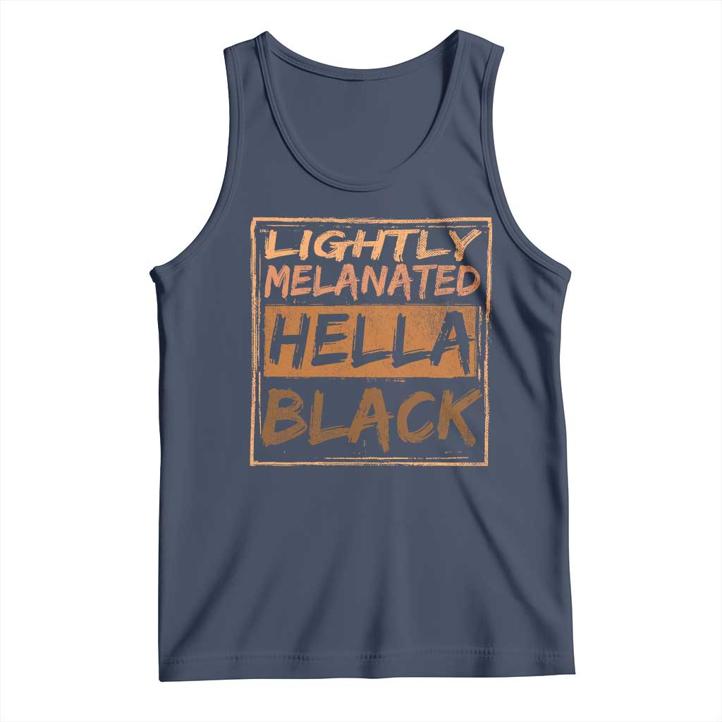 Lightly Melanated Hella Black Tank Top Melanin African Pride Black History TS11 Navy Print Your Wear