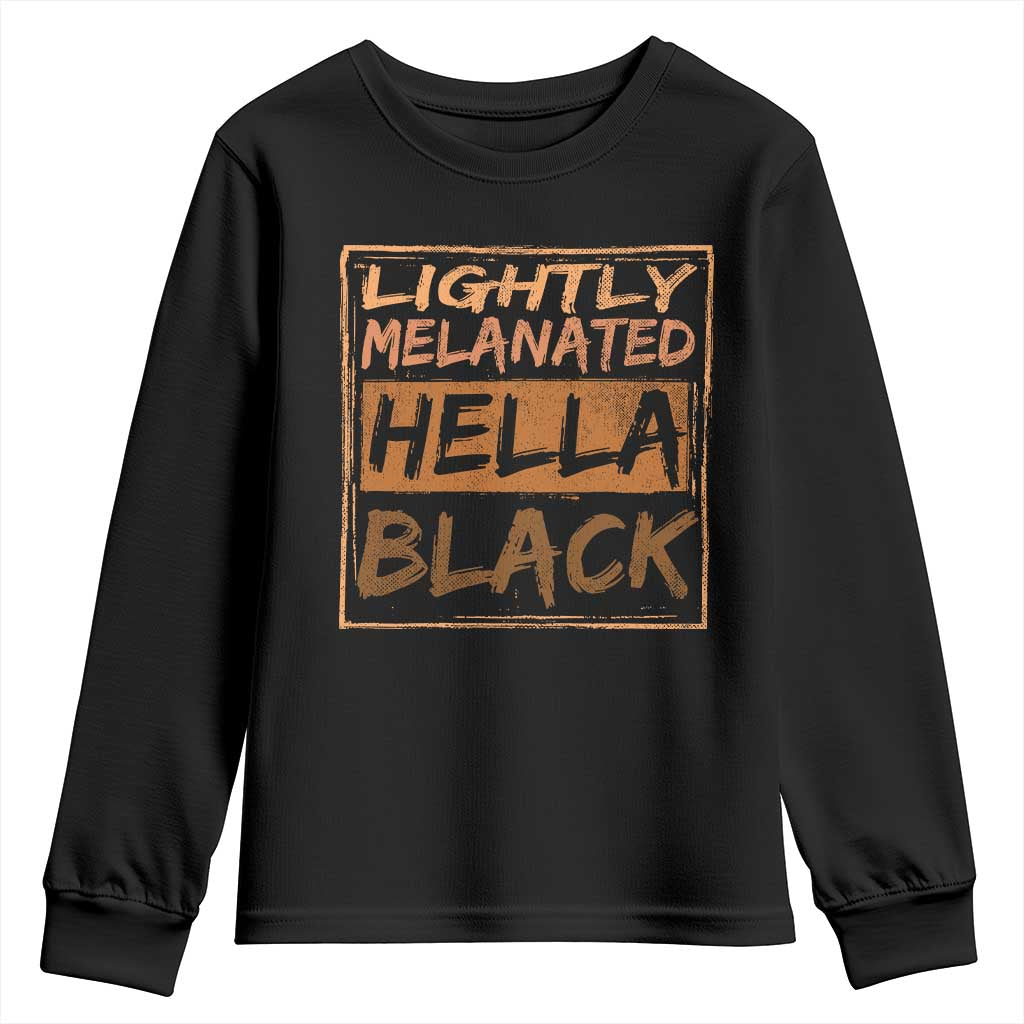 Lightly Melanated Hella Black Youth Sweatshirt Melanin African Pride Black History TS11 Black Print Your Wear