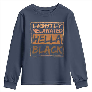 Lightly Melanated Hella Black Youth Sweatshirt Melanin African Pride Black History TS11 Navy Print Your Wear