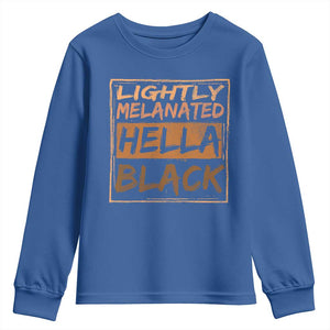 Lightly Melanated Hella Black Youth Sweatshirt Melanin African Pride Black History TS11 Royal Blue Print Your Wear