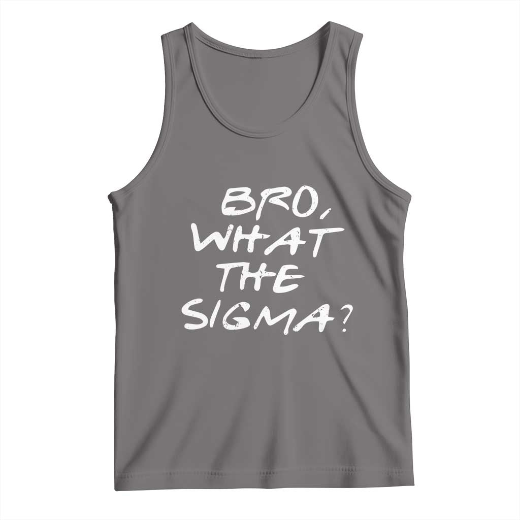 Funny Bro What The Sigma Tank Top Meme Saying Quote TS11 Deep Heather Print Your Wear