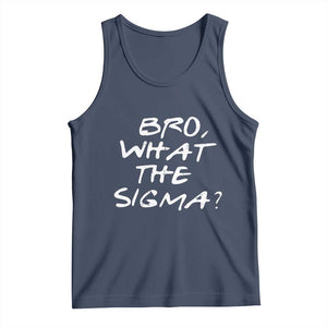 Funny Bro What The Sigma Tank Top Meme Saying Quote TS11 Navy Print Your Wear