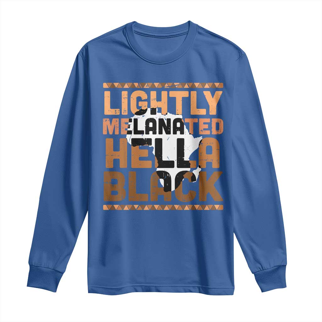 Lightly Melanated Hella Black Long Sleeve Shirt Melanin African Pride Map Black History TS11 Royal Blue Print Your Wear