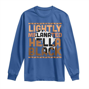 Lightly Melanated Hella Black Long Sleeve Shirt Melanin African Pride Map Black History TS11 Royal Blue Print Your Wear