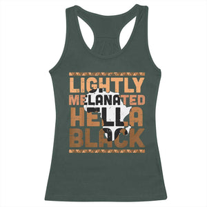 Lightly Melanated Hella Black Racerback Tank Top Melanin African Pride Map Black History TS11 Dark Forest Green Print Your Wear