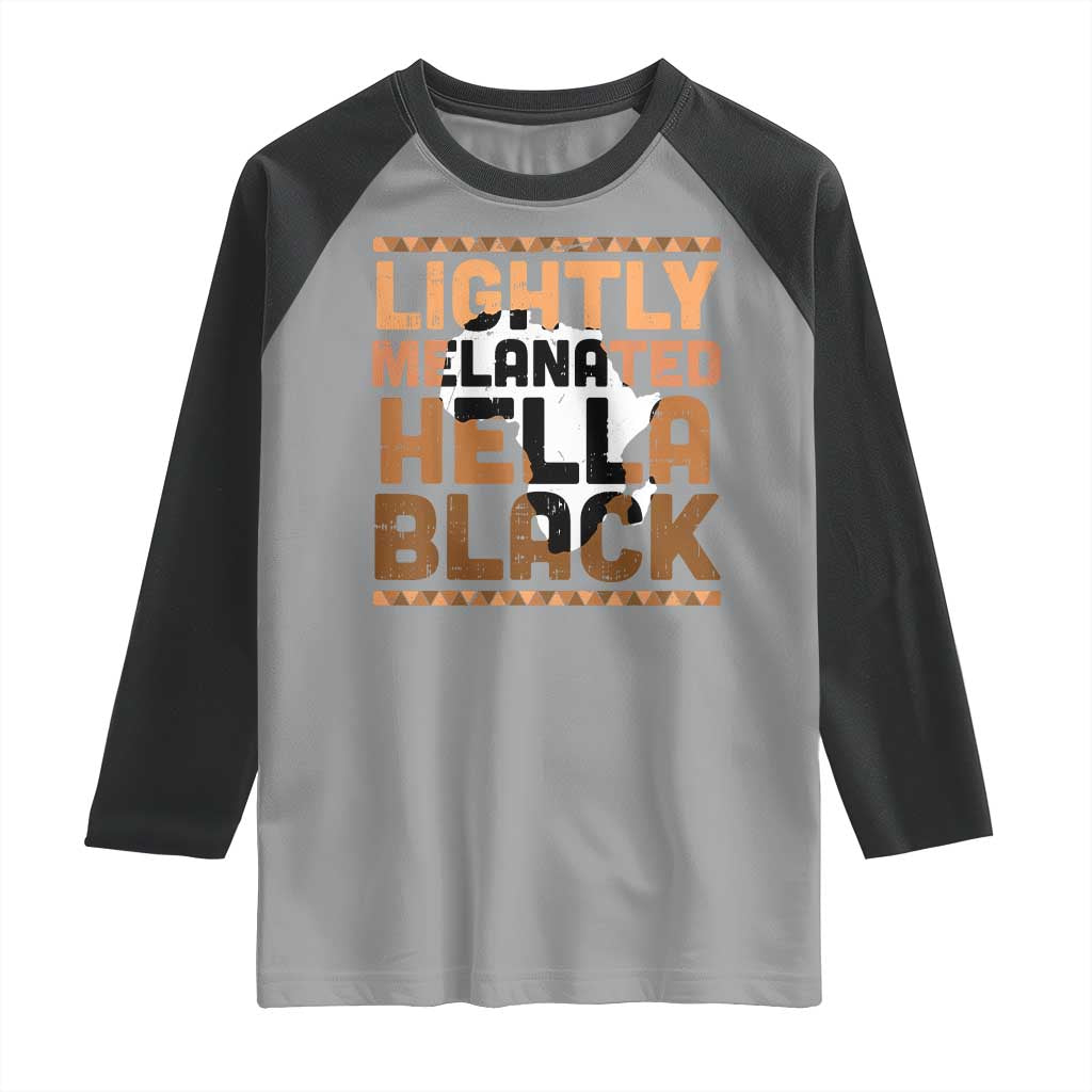 Lightly Melanated Hella Black Raglan Shirt Melanin African Pride Map Black History TS11 Sport Gray Black Print Your Wear