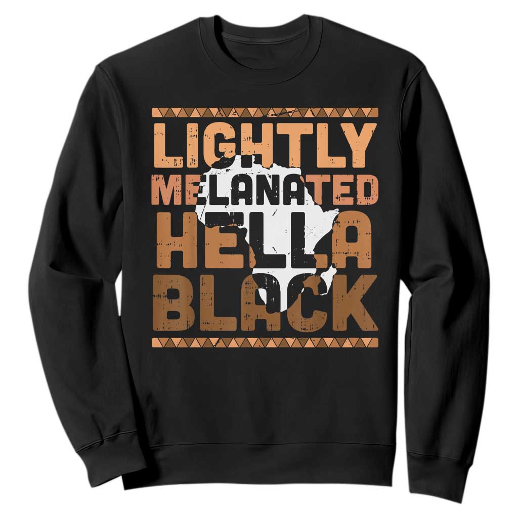 Lightly Melanated Hella Black Sweatshirt Melanin African Pride Map Black History TS11 Black Print Your Wear