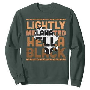 Lightly Melanated Hella Black Sweatshirt Melanin African Pride Map Black History TS11 Dark Forest Green Print Your Wear