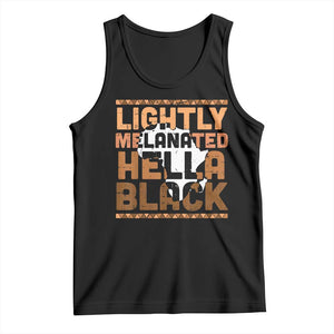Lightly Melanated Hella Black Tank Top Melanin African Pride Map Black History TS11 Black Print Your Wear