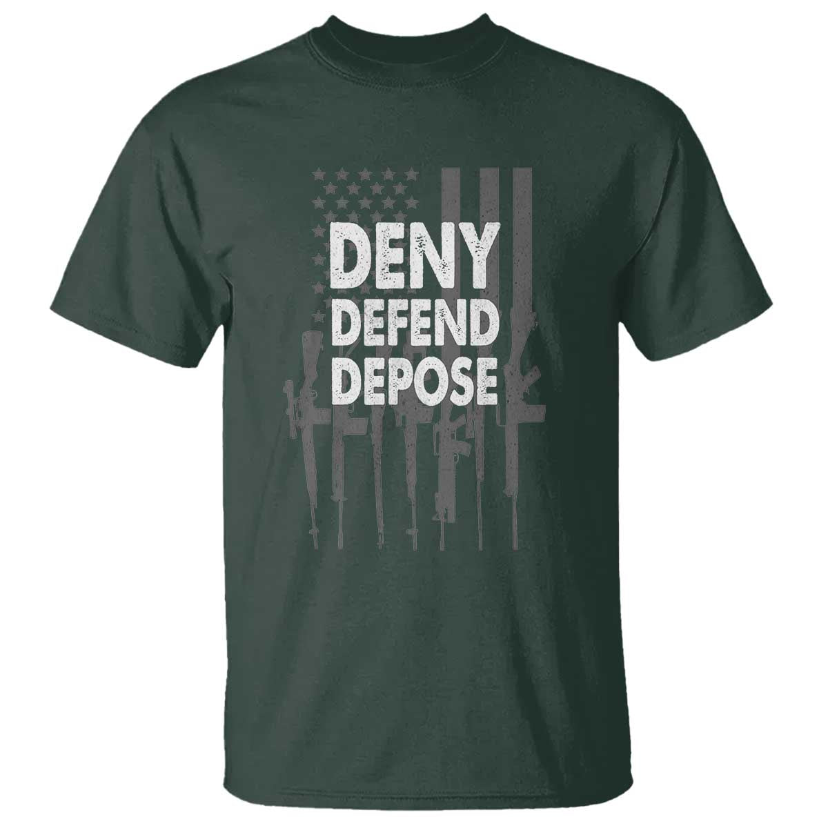 Deny Defend Depose T Shirt Vintage Gun American Flag TS11 Dark Forest Green Print Your Wear