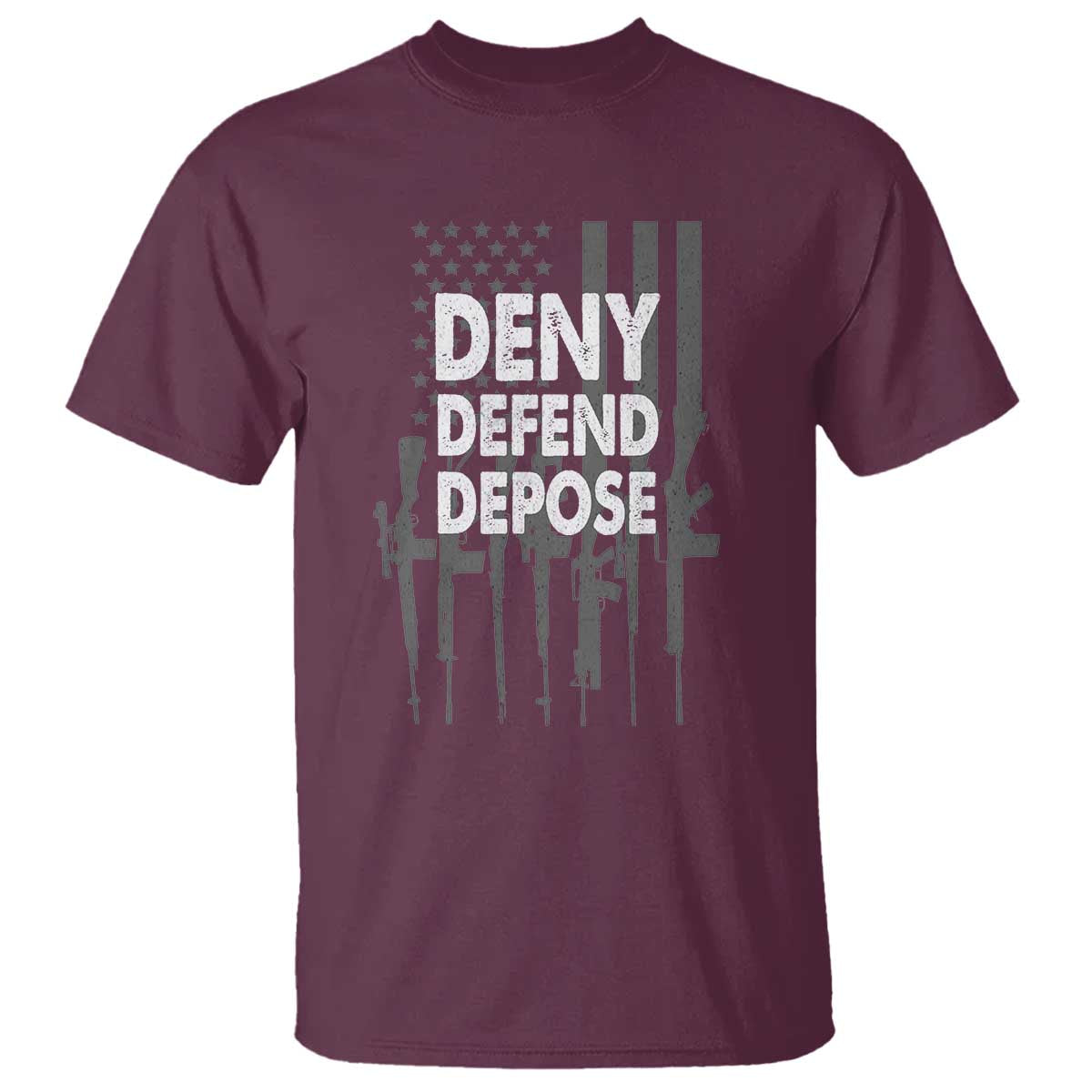 Deny Defend Depose T Shirt Vintage Gun American Flag TS11 Maroon Print Your Wear