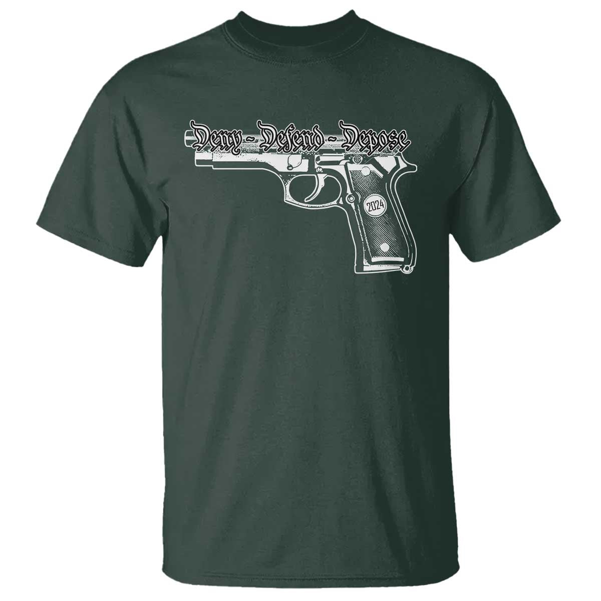 Deny Defend Depose T Shirt Vintage Gun 2024 TS11 Dark Forest Green Print Your Wear