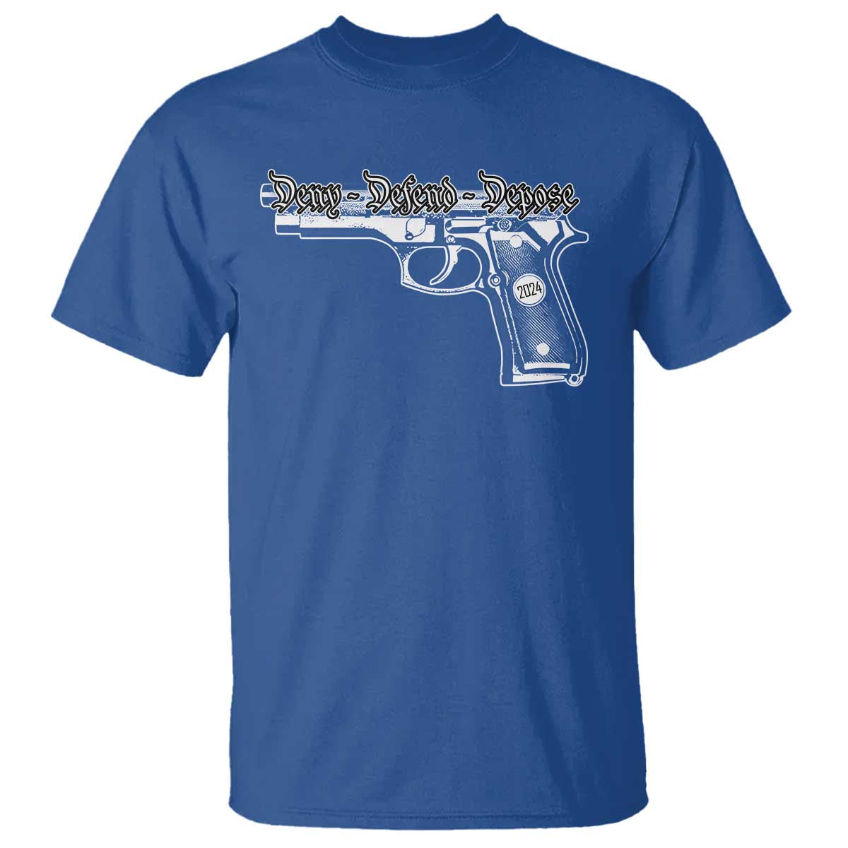 Deny Defend Depose T Shirt Vintage Gun 2024 TS11 Royal Blue Print Your Wear