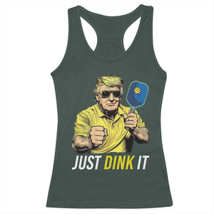 Funny Trump Pickleball Racerback Tank Top Just Dink It Pickle Ball Paddle TS11 Dark Forest Green Print Your Wear