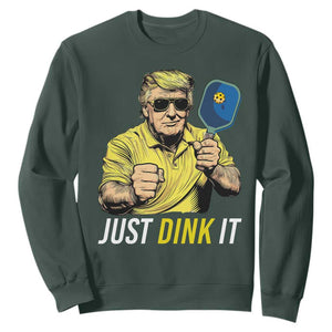 Funny Trump Pickleball Sweatshirt Just Dink It Pickle Ball Paddle TS11 Dark Forest Green Print Your Wear