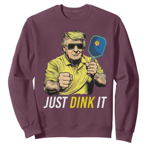 Funny Trump Pickleball Sweatshirt Just Dink It Pickle Ball Paddle TS11 Maroon Print Your Wear