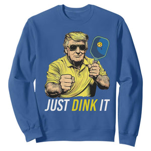 Funny Trump Pickleball Sweatshirt Just Dink It Pickle Ball Paddle TS11 Royal Blue Print Your Wear