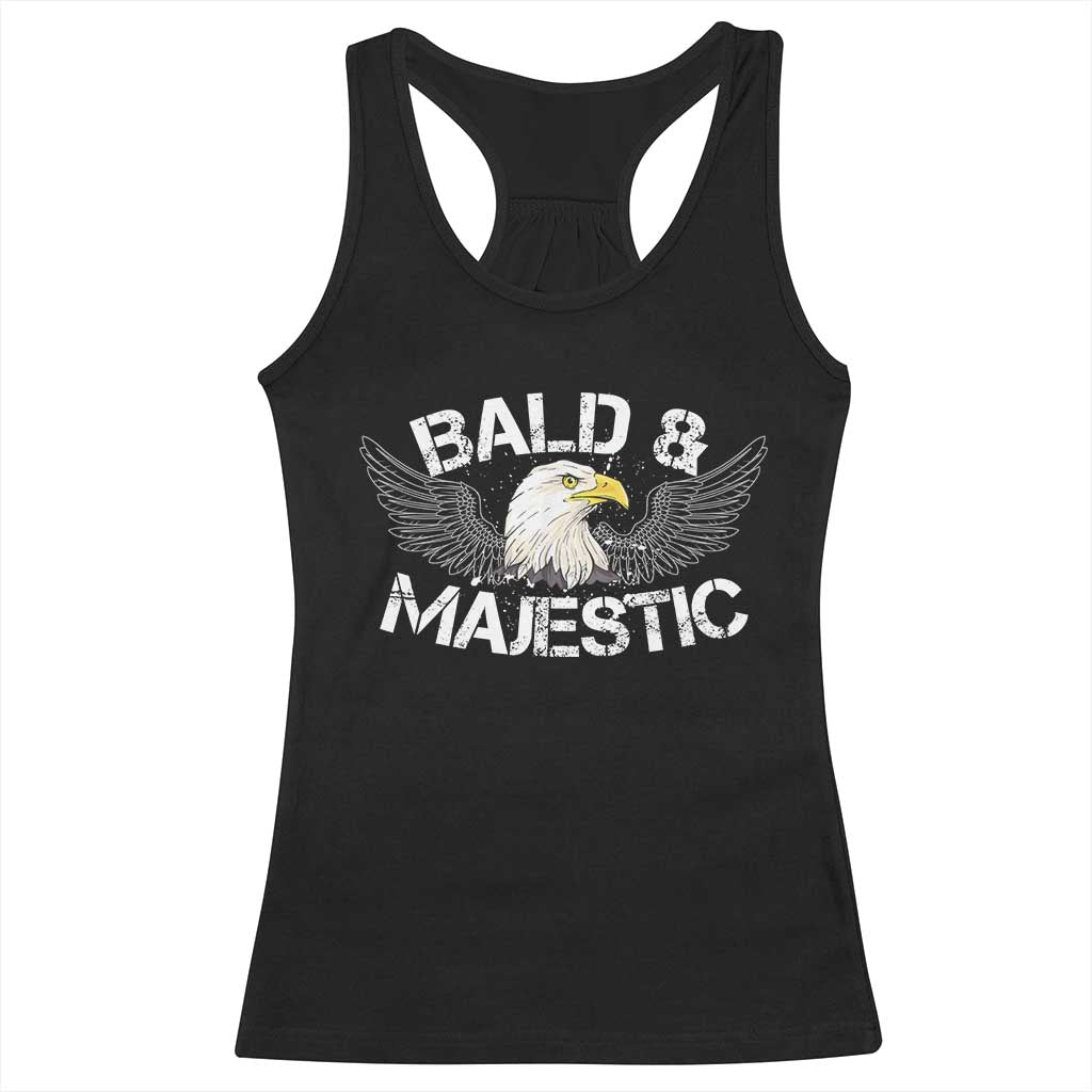 Funny Eagle Bald And Majestic Racerback Tank Top Eagle Grandpa Dad Joke TS11 Black Print Your Wear