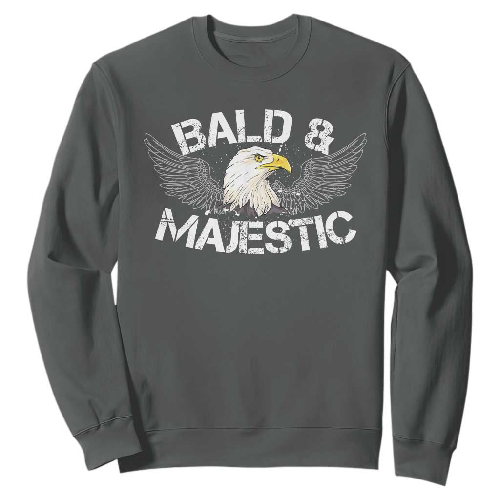 Funny Eagle Bald And Majestic Sweatshirt Eagle Grandpa Dad Joke TS11 Dark Heather Print Your Wear