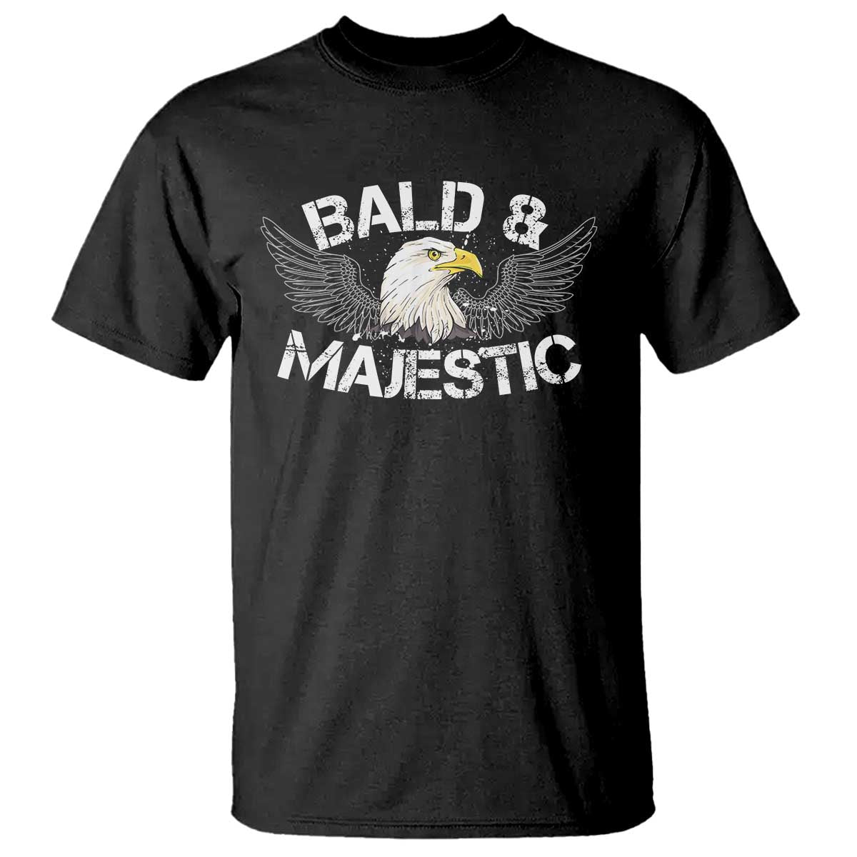 Funny Eagle Bald And Majestic T Shirt Eagle Grandpa Dad Joke TS11 Black Print Your Wear