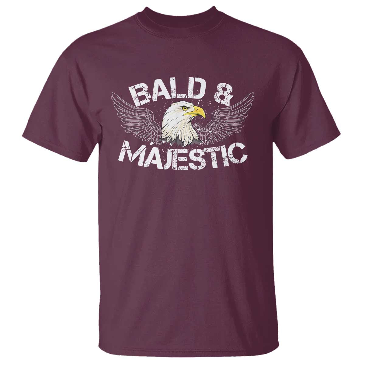 Funny Eagle Bald And Majestic T Shirt Eagle Grandpa Dad Joke TS11 Maroon Print Your Wear