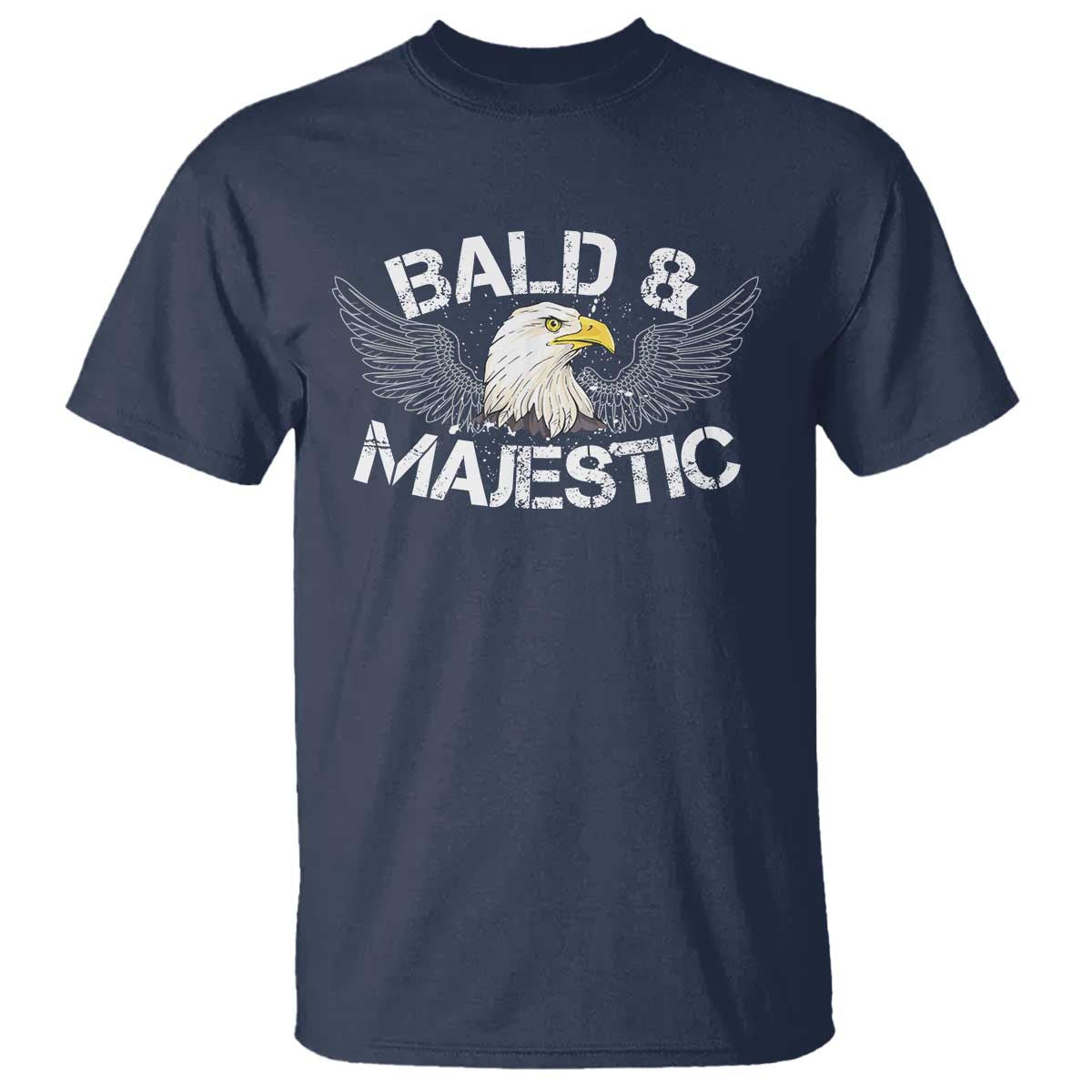 Funny Eagle Bald And Majestic T Shirt Eagle Grandpa Dad Joke TS11 Navy Print Your Wear