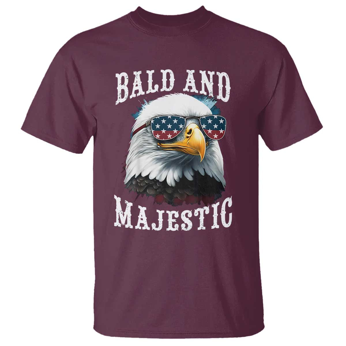 Funny Eagle Bald And Majestic T Shirt American Flag Sunglasses Eagle TS11 Maroon Print Your Wear