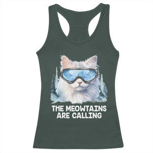 Funny Skiing Snowboarding Cat Racerback Tank Top The Meowtains Are Calling Ski Goggles TS11 Dark Forest Green Print Your Wear