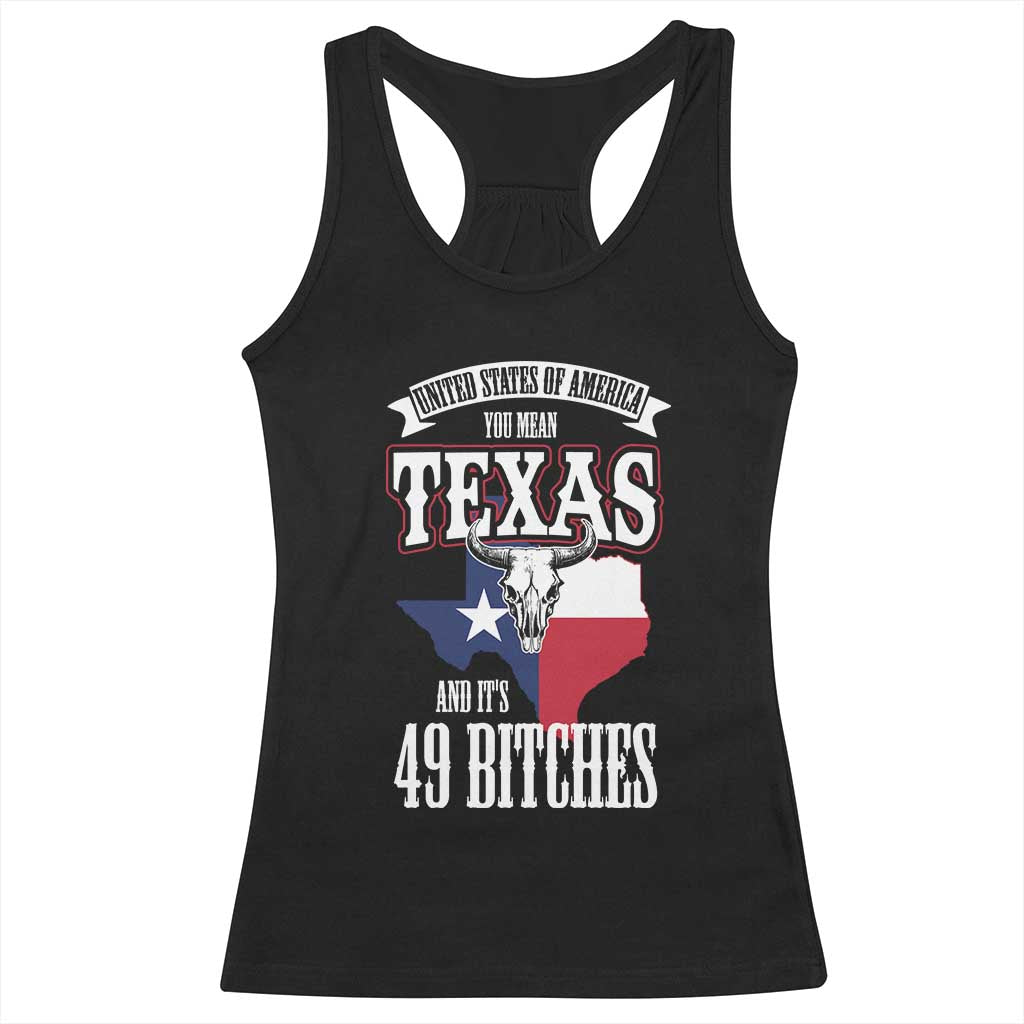 Funny American Texan Racerback Tank Top You Mean Texas And It's 49 Bitches TX Flag TS11 Black Print Your Wear
