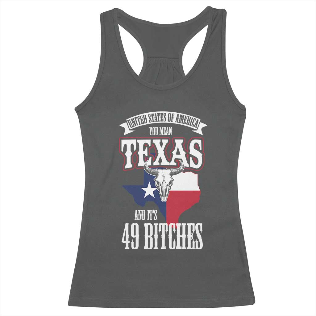 Funny American Texan Racerback Tank Top You Mean Texas And It's 49 Bitches TX Flag TS11 Dark Heather Print Your Wear