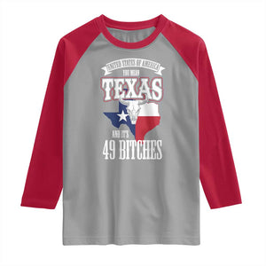 Funny American Texan Raglan Shirt You Mean Texas And It's 49 Bitches TX Flag TS11 Sport Gray Red Print Your Wear